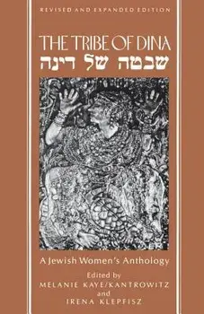 The Tribe of Dina: A Jewish Women's Anthology, Paperback/Melanie Kaye Kantrowitz