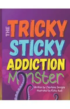 The Tricky Sticky Addiction Monster - Ricky Audi