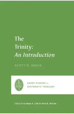 The Trinity: An Introduction - Scott Swain