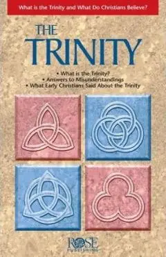 The Trinity: What Is the Trinity, and What Do Christians Believe? - Rose Publishing