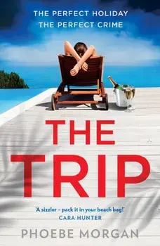 The Trip, Paperback/Phoebe Morgan