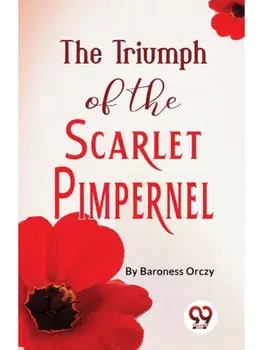 The Triumph Of The Scarlet Pimpernel, Paperback/***