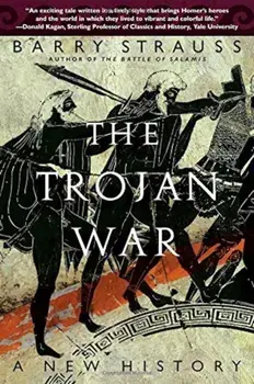 The Trojan War: A New History, Paperback/Barry Strauss