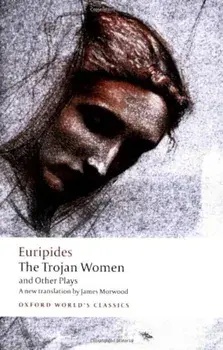 The Trojan Women and Other Plays, Paperback/Euripides
