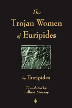 The Trojan Women of Euripides, Paperback/Euripides