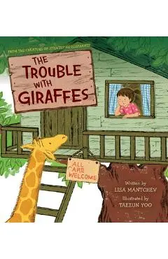 The Trouble with Giraffes - Lisa Mantchev