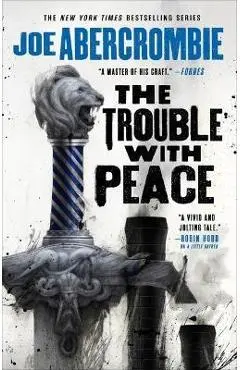 The Trouble with Peace - Joe Abercrombie