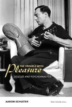 The Trouble with Pleasure. Deleuze and Psychoanalysis, Paperback/Aaron (Joubertstraat 12) Schuster