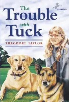 The Trouble with Tuck: The Inspiring Story of a Dog Who Triumphs Against All Odds, Paperback/Theodore Taylor