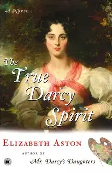 The True Darcy Spirit, Paperback/Elizabeth Aston