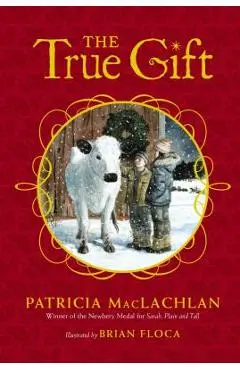 The True Gift - Patricia Maclachlan