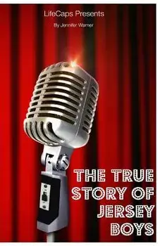 The True Story of the Jersey Boys: The Story Behind Frankie Valli and the Four Seasons, Paperback/Jennifer Warner