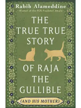 The True True Story of Raja the Gullible (and His Mother): Winner of the National Book Award, Paperback/Rabih Alameddine