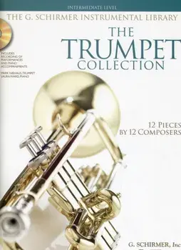 The Trumpet Collection. Intermediate Level / G. Schirmer Instrumental Library/Hal Leonard Publishing Corporation