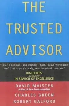The Trusted Advisor/David H. Maister