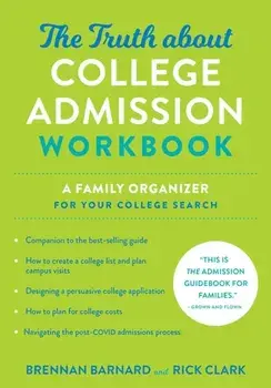 The Truth about College Admission Workbook. A Family Organizer for Your College Search, Paperback/***