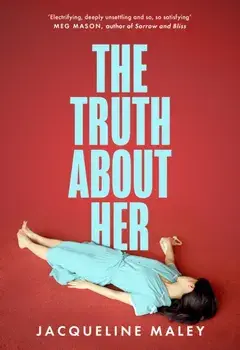 The Truth about Her, Hardback/Jacqueline Maley