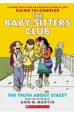 The Truth about Stacey (the Baby-Sitters Club Graphic Novel #2): A Graphix Book: Full-Color Edition - Ann M. Martin