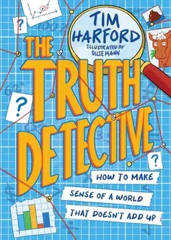The Truth Detective. How to make sense of a world that doesn't add up, Paperback/***