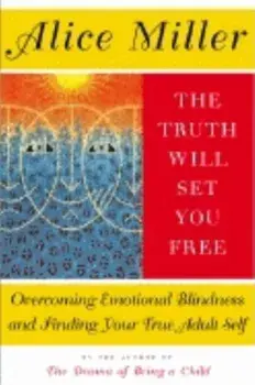 The Truth Will Set You Free, Paperback/Alice Miller