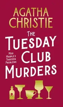 The Tuesday Club Murders. Miss Marple's Thirteen Problems, Special ed, Hardback/Agatha Christie