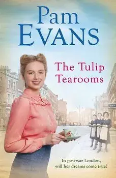 The Tulip Tearooms. A compelling saga of heartache and happiness in post-war London, Paperback/Pamela Evans