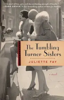 The Tumbling Turner Sisters, Paperback/Juliette Fay