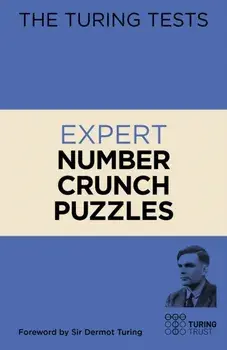The Turing Tests Expert Number Crunch Puzzles, Paperback/Eric Saunders