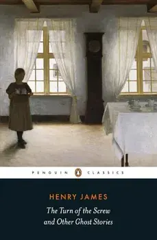 The Turn of the Screw and Other Ghost Stories, Paperback/Henry James