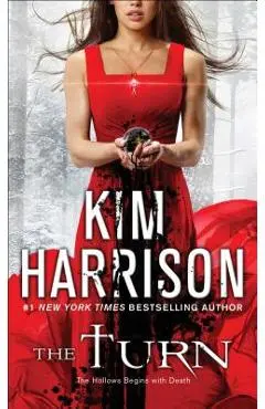 The Turn: The Hollows Begins with Death - Kim Harrison