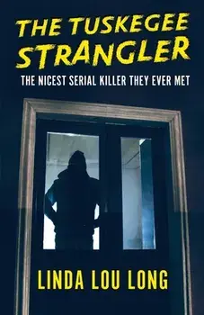 The Tuskegee Strangler, Paperback/Linda Lou Long