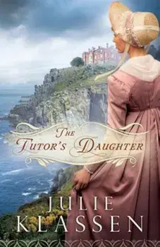The Tutor's Daughter, Paperback/Julie Klassen
