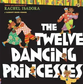The Twelve Dancing Princesses, Paperback/Rachel Isadora