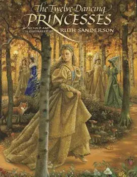 The Twelve Dancing Princesses, Paperback/Ruth Sanderson