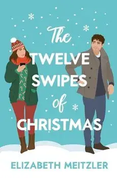 The Twelve Swipes of Christmas, Paperback/Elizabeth Meitzler