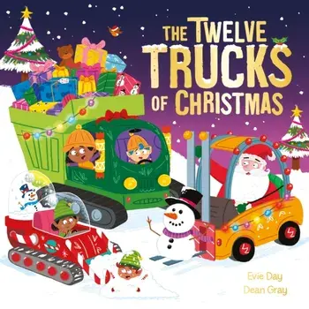 The Twelve Trucks of Christmas. A vehicle-filled singalong festive gift, Paperback/Evie Day