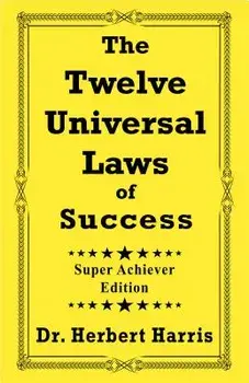 The Twelve Universal Laws of Success, Paperback (3rd Ed.)/Herbert Harris