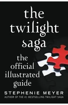 The Twilight Saga: The Official Illustrated Guide - Stephenie Meyer