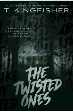 The Twisted Ones - T. Kingfisher
