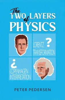 The Two Layers of Physics, Paperback/Peter Pedersen