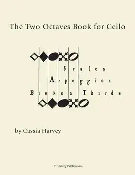 The Two Octaves Book for Cello, Paperback/Cassia Harvey