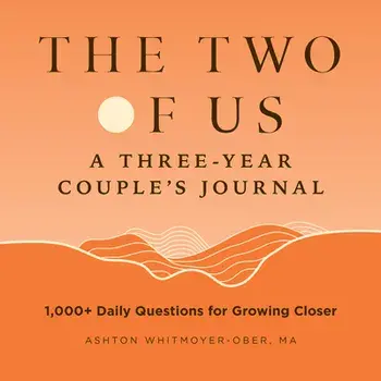 The Two of Us: A Three-Year Couples Journal: 1,000 Daily Questions for Growing Closer, Hardcover/Ashton Whitmoyer-Ober