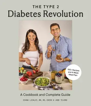 The Type 2 Diabetes Revolution. 100 Delicious Recipes and a 4-Week Meal Plan to Kick-Start a Healthier Life, Paperback/Jose Tejero