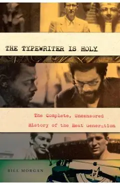 The Typewriter Is Holy - Bill Morgan