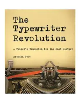 The Typewriter Revolution: A Typist's Companion for the 21st Century, Paperback/Richard Polt