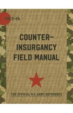 The U.S. Army/Marine Corps Counterinsurgency Field Manual - Sarah Sewall