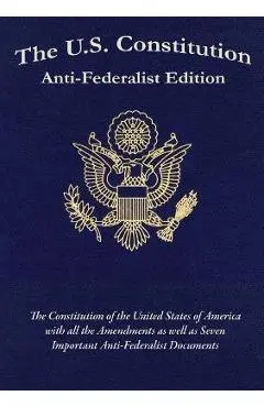 The U.S. Constitution: Anti-Federalist Edition - Samuel Adams