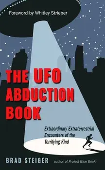 The UFO Abduction Book. Extraordinary Extraterrestrial Encounters of the Terrifying Kind, 2 Revised edition, Paperback/Brad (Brad Steiger) Steiger