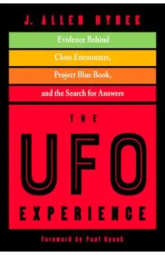 The UFO Experience: Evidence Behind Close Encounters, Project Blue Book, and the Search for Answers - J. Allen Hynek