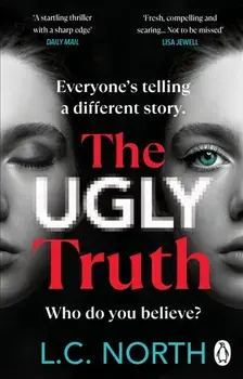 The Ugly Truth. An addictive and explosive thriller about the dark side of fame, Paperback/L.C. North